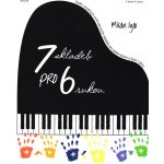 7 skladeb pro 6 rukou Milan Iglo 1 klavír 6 rukou – Sleviste.cz