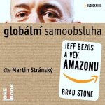 Globální samoobsluha - Jeff Bezos a věk Amazonu - čte Martin Stránský – Zboží Mobilmania