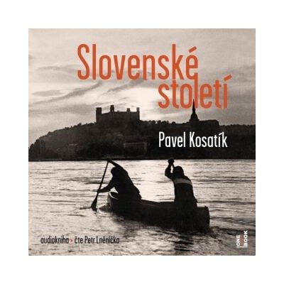 Slovenské století - Pavel Kosatík – Zboží Dáma Slovenské století - Pavel Kosatík – Zboží Dáma