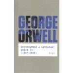Spisovatelé a leviatan: Eseje IV. 1947-1949 George Orwell – Hledejceny.cz