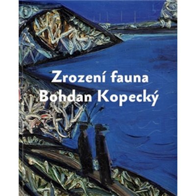 Zrození fauna - Bohdan Kopecký – Zboží Mobilmania