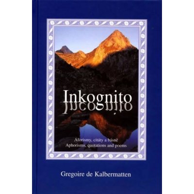 Inkognito - Aforismy, citáty a básnű de Kalbermatten Gregoire – Zboží Mobilmania