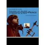 Poslední let Malého Prince -- Le dernier vol du petit - Jean-Piere de Villers, Christian Quesnel – Hledejceny.cz