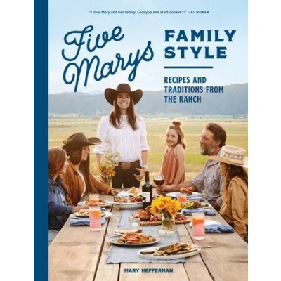 Five Marys Family Style: Recipes and Traditions from the Ranch Heffernan MaryPevná vazba