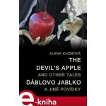 The Devil’s Apple and Other Tales / Ďáblovo jablko a jiné povídky - Alena Kuzmová – Hledejceny.cz