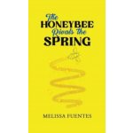 The Honeybee Rivals the Spring - Melissa Fuentes – Sleviste.cz