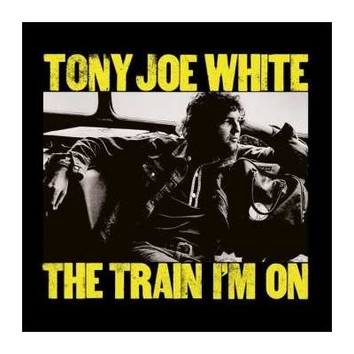 Tony Joe White - The Train I'm On CD – Zbozi.Blesk.cz