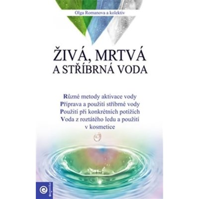 Živá, mrtvá a stříbrná voda - Romanova Oľga - Kniha