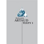 Texty I. - Antonin Artaud – Hledejceny.cz