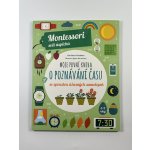 Moje první kniha o poznávání času Montessori: Svět úspěchů – Hledejceny.cz