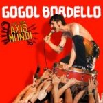 Gogol Bordello - Live from Axis Mundi CD – Hledejceny.cz