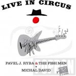 Michal David & Pavel J. Ryba & The Fish - Live in Circus CD