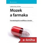 Mozek a farmaka: Farmakologická modifikace chování - Ladislav Hess, Jiří Slíva – Hledejceny.cz