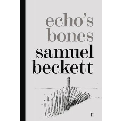 Beckett Samuel: Echo´s Bones Kniha – Hledejceny.cz
