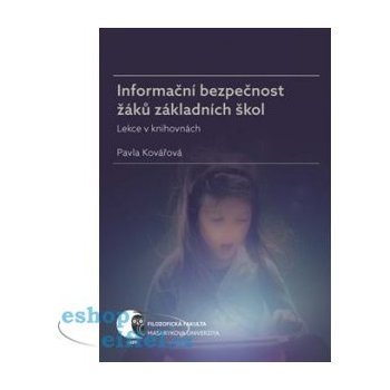 Informační bezpečnost žáků základních škol - Lekce v knihovnách - Pavla Kovářová