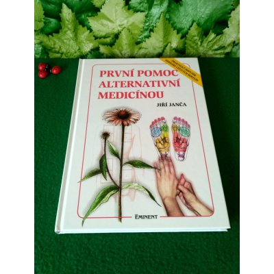 První pomoc alternativní medicínou, Praktický doplněk herbáře.. – Zboží Mobilmania