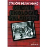 Stručné dějiny oborů Chemie, ekologie, sklářství - B. Doušová – Hledejceny.cz