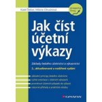 Jak číst účetní výkazy - Ing. Milana Otrusinová Ph.D., Karel Šteker – Hledejceny.cz