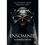 Insomnie. Co kdybyste nikdy nemuseli spát? - Vladimíra Šebová – Hledejceny.cz