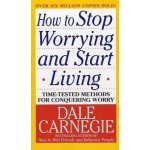 How to Stop Worrying and Start Living - D. Carnegie – Hledejceny.cz
