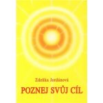 Poznej svůj cíl - Zdeňka Jordánová – Hledejceny.cz