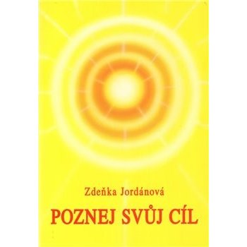 Poznej svůj cíl - Zdeňka Jordánová