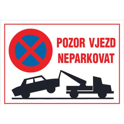 ČERVA Tabulka bezpečnostní - Pozor vjezd neparkovat A4 9903005199999 – Zbozi.Blesk.cz