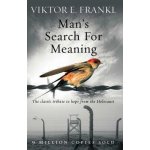 MAN´S SEARCH FOR MEANING: THE CLASSIC TRIBUTE TO HOPE FROM T... – Hledejceny.cz