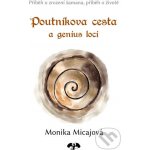 Poutníkova cesta a genius loci Monika Micajová – Hledejceny.cz