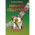 Učebnice výkladu Crowley tarotu - Antares, Zuzana – Hledejceny.cz