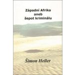 Západní Afrika aneb šepot kriminálu - Heller Šimon – Hledejceny.cz