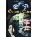 Golem a Sára -- Záhadné vraždy v pražském ghettu - Vladimír Kavčiak