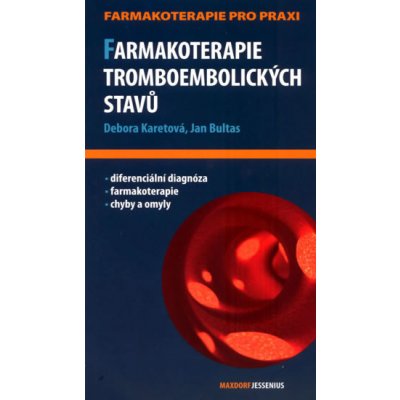 Farmakoterapie tromboembolických stavů - Debora Karetová, Jan Bultas – Zbozi.Blesk.cz