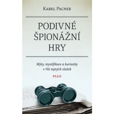 Podivné špionážní hry - Karel Pacner – Hledejceny.cz