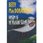 Dusím se ve vlastní šťávě - Betty MacDonaldová – Hledejceny.cz