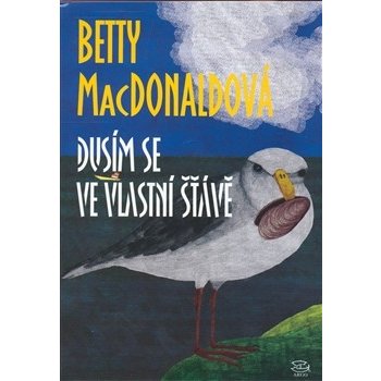 Dusím se ve vlastní šťávě - Betty MacDonaldová