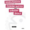 Komunikace v českém jazyce pro střední školy - učebnice - Adámková Petra Mgr. a kol.