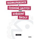 Komunikace v českém jazyce pro střední školy - učebnice - Adámková Petra Mgr. a kol. – Hledejceny.cz
