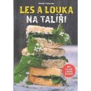 Les a louka na talíři - 150 receptů z divoké kuchyně