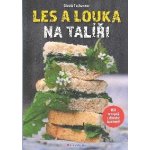 Les a louka na talíři - 150 receptů z divoké kuchyně – Sleviste.cz