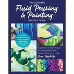 Ultimate Fluid Pouring a Painting Project Book – Hledejceny.cz