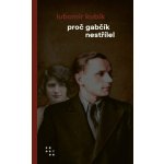 Proč Gabčík nestřílel, 3. vydání - Lubomír Kubík – Hledejceny.cz