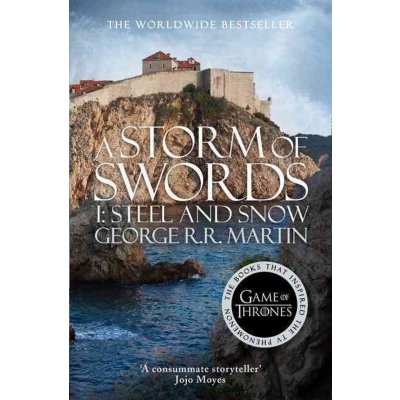 A Storm of Swords Part 1: Steel and Snow George R.R. Martin