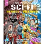 How to Draw Sci-Fi Heroes and Villains – Hledejceny.cz