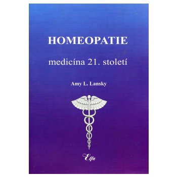 Homeopatie-medicína 21. století Amy L. Lansky