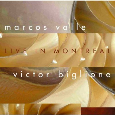 Valle, Marcos & Biglione, - Live In Montreal – Zbozi.Blesk.cz