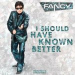 Fancy - Should Have Known Better CD – Hledejceny.cz