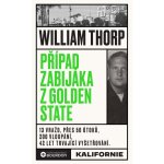 Případ zabijáka z Golden State - William Thorp – Hledejceny.cz