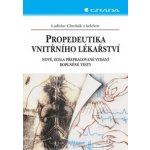 Propedeutika vnitřního lékařství, Nové, zcela přepracované vydání, doplněné testy – Hledejceny.cz