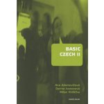 Adamovi čová Ana, Ivanovová Darina, Hrdlička Milan - Basic Czech II – Hledejceny.cz